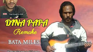 01. Bata Miles - Dina Papa Remake [Vol.3](2022)[Tomio Pinango@Tomio]@tomiostudio_ #wirumusic