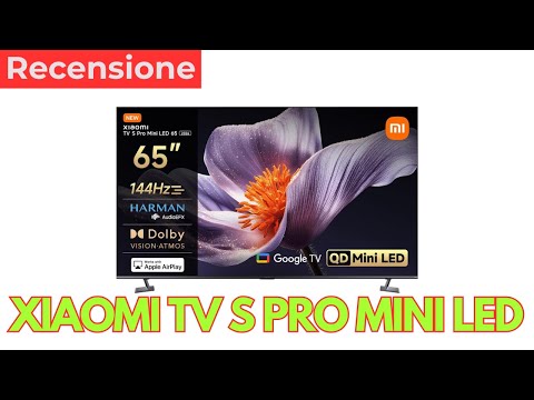 XIAOMI TV S Pro Mini LED 65 Recensione