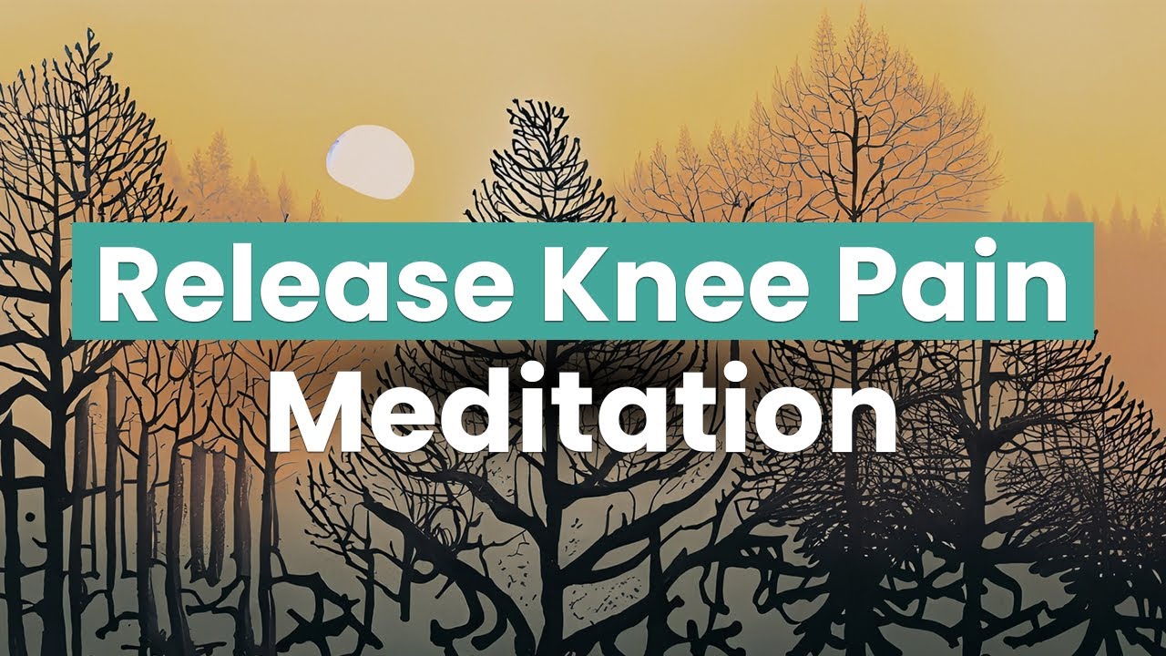 Guided Meditation for Knee Pain (Feel Better in 10 minutes) - YouTube