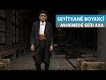 MIHEMEDÊ SEÎD AXA SEYÎTXANÊ BOYAXCÎ