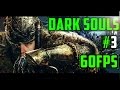 DARK SOULS - Modded 60FPS - Experienced Walkthrough 003 - The Depths! Gaping Dragon Defeated!!