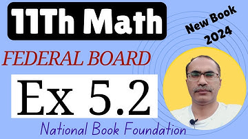 11Th Class Math Exercise 5.2 Federal Board || New Book 2024 || NBF