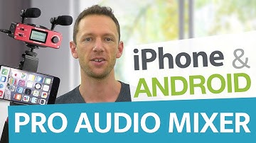 Professional Audio for Smartphones: Saramonic SmartMixer Review (iPhone & Android!)