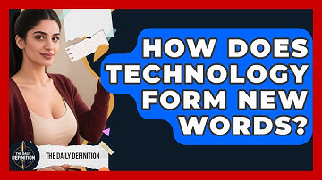 How Does Technology Form New Words? - The Daily Definition