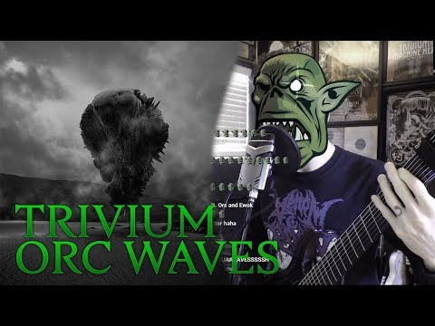 Trivium || Orc Waves