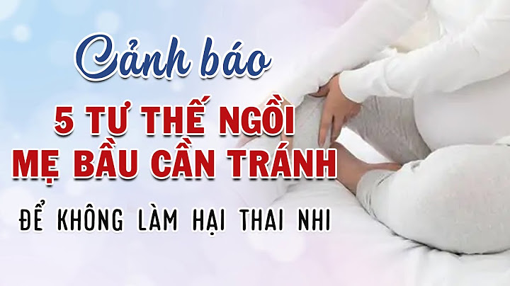 Bà bầu không nên ngồi tư thế nào năm 2024