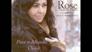 ROSE NASCIMENTO - PARA O MUNDO OUVIR / CD COMPLETO