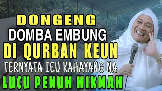 Dongeng domba embung di qurban keun || Abuya  Uci Cilongok