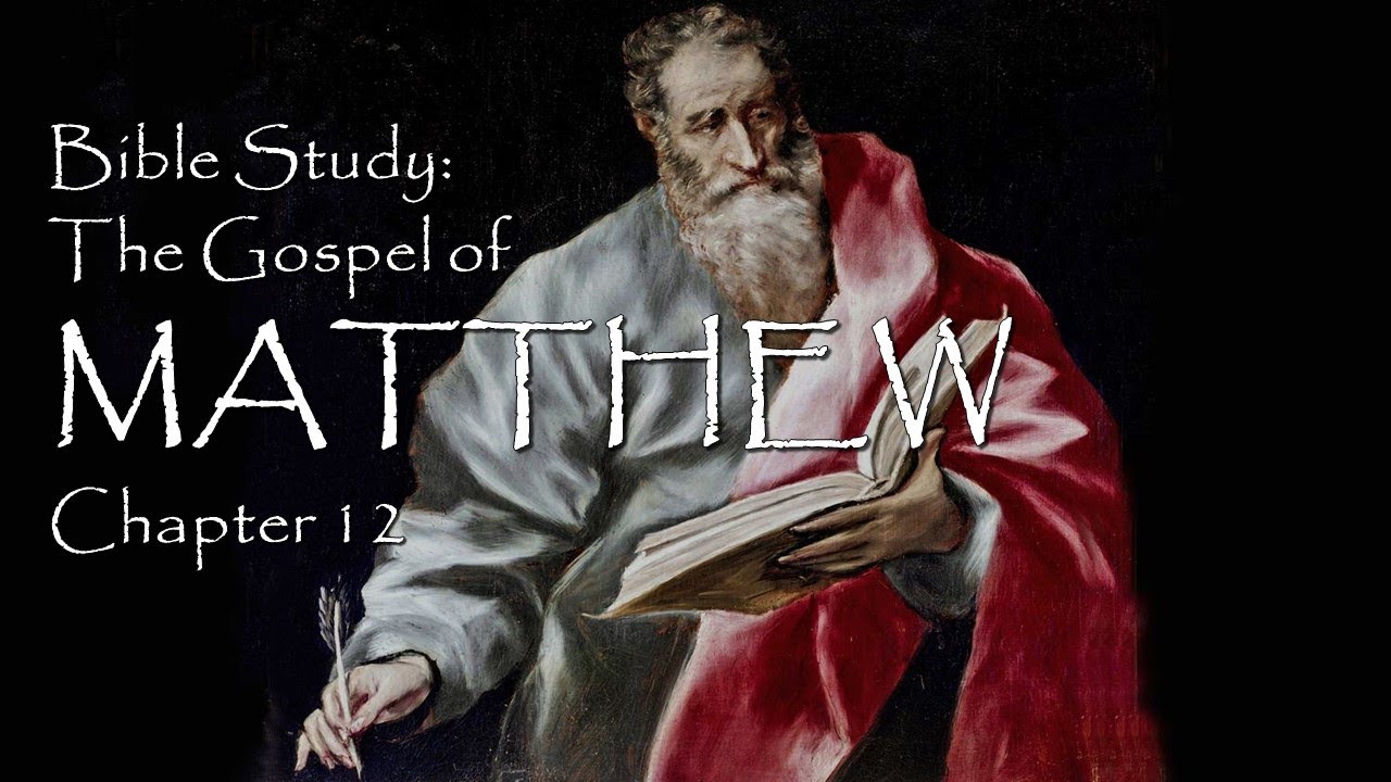 Bible Study The Gospel Of Matthew Chapter 12 YouTube bible-study-the-gospel-of-matthew-chapter-12-youtube