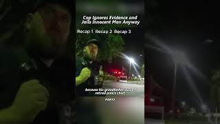 Ignoring the evidence, police still imprisoned an innocent man.