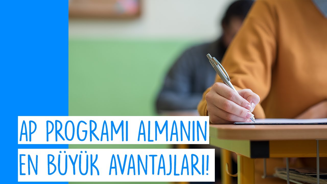 Advanced Placement (AP) Programı Almanın En Büyük Avantajları Neler ...