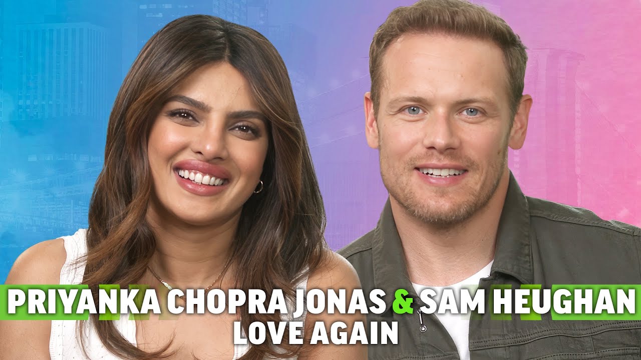 Priyanka Chopra Jonas & Sam Heughan Interview: Love Again