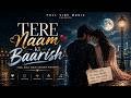 Tere Naam Ki Baarish Mein | Romantic Love Song 2026 | Heart Touching Hindi Love Song