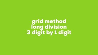 Grid method long division using a 3 digit dividend and 1 digit divisor