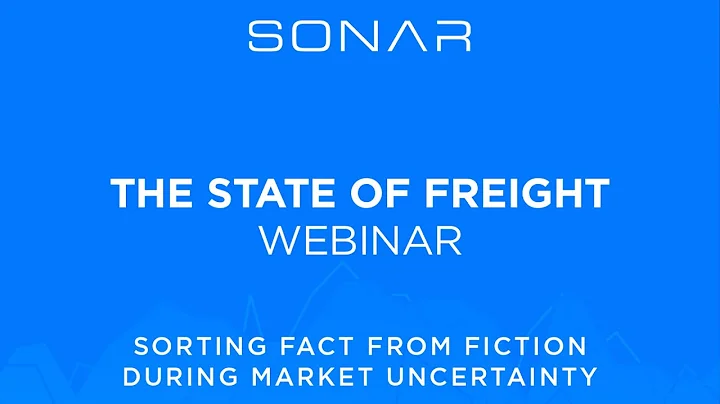The State Of Freight Webinar: Sorting Fact From Fiction During Market Uncertainty