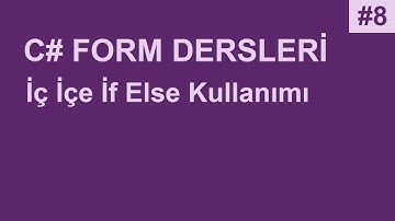 C# Form Dersleri-8 İç İçe İf Else Kullanımı