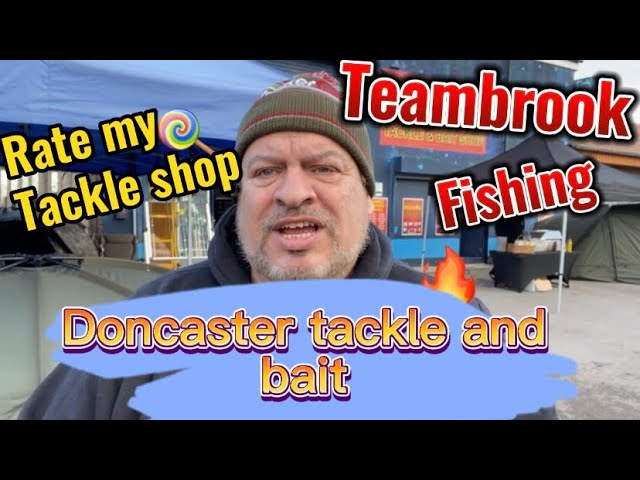 Rate my tackle shop with Teambrook fishing, at Doncaster tackle