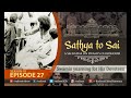 Sathya to Sai - Episode 27 | Swami's Yearning for His Devotees | Sri Sathya Sai Katha