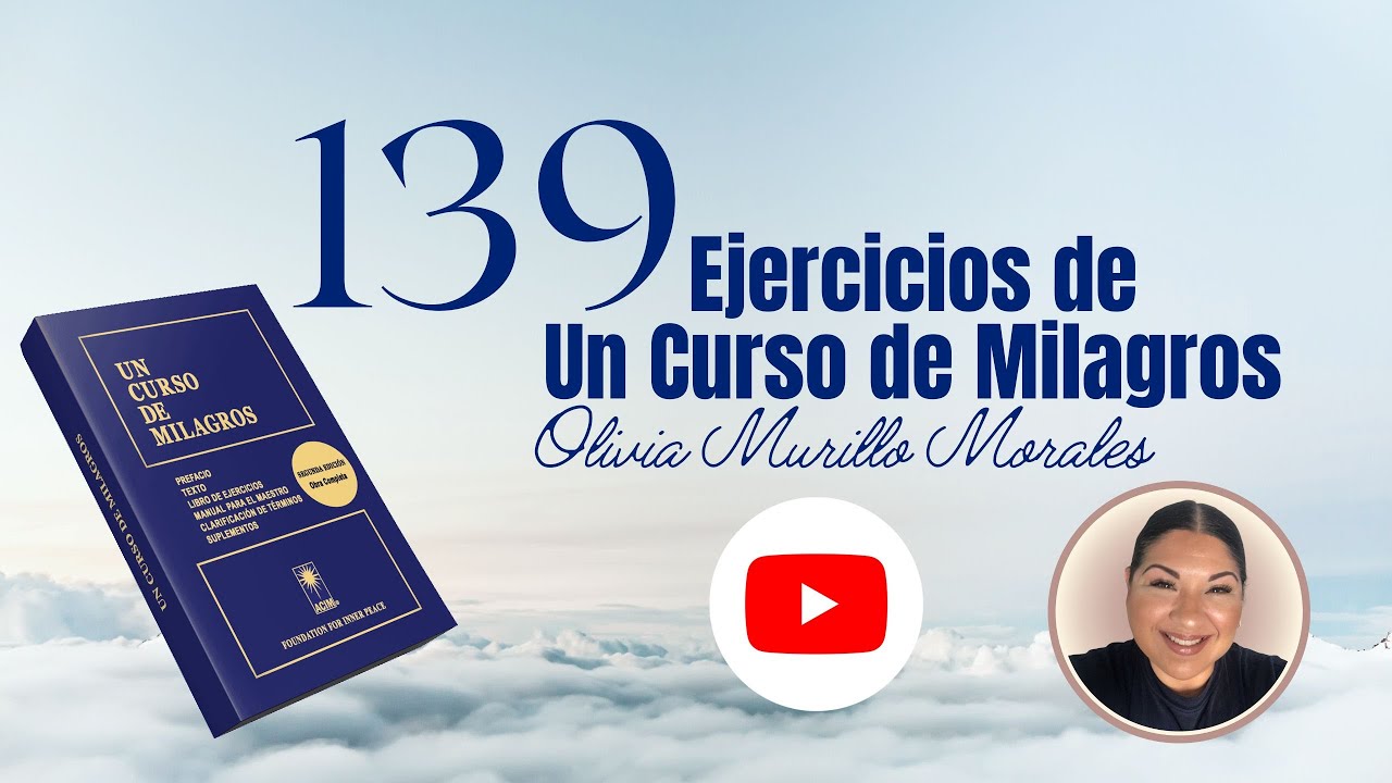 Lección 139. Aceptaré la Expiación para mi mismo. Un Curso de Milagros 2023 con Olivia Murillo