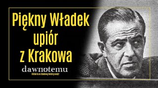 Dawnotemu - Piękny Władek - Upiór Z Krakowa