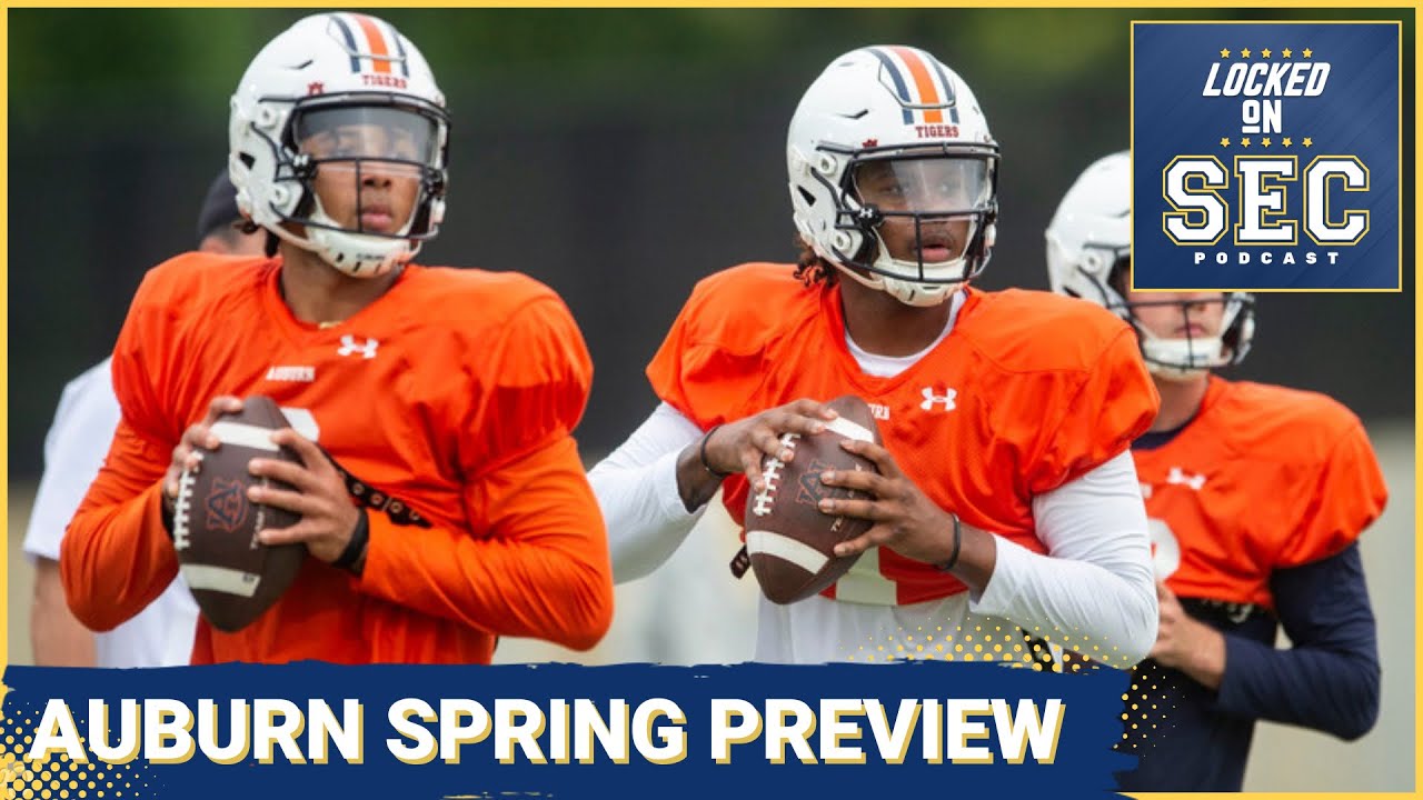 Auburn Spring Game Preview What to Expect From the QBs, Other Position