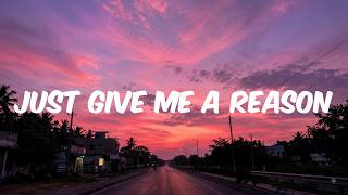 P!nk - Just Give Me a Reason (Lyrics)