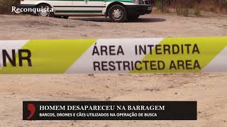 Autoridades procuram homem desaparecido na barragem de Santa Águeda