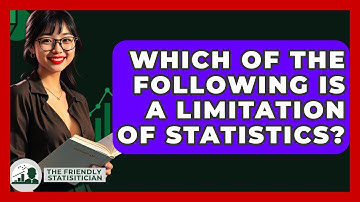 Which Of The Following Is A Limitation Of Statistics? - The Friendly Statistician