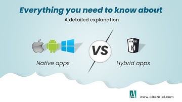 Everything You Need To Know About Native Apps VS Hybrid Applications: A Detailed Explanation