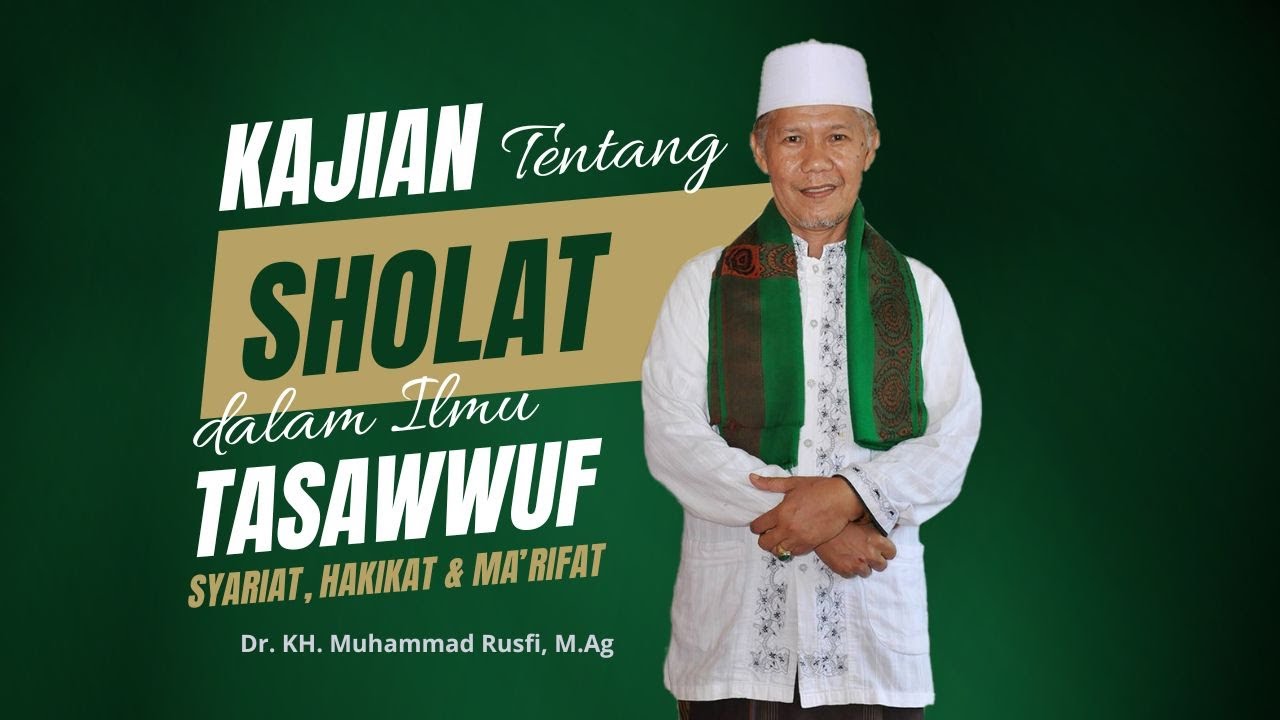Abuya Dr. KH. Muhammad Rusfi M.Ag _ Kajian Sholat Menurut Ilmu Tasawuf syariat hakikat dan ma'rifat
