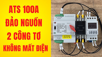 Bộ ATS 100A đảo nguồn tự động 2 công tơ không mất điện | Cơ Điện DITICO
