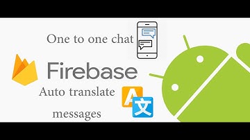 Group chat & one to one chat, auto translate messages, android studio | firebase | SQlite | java