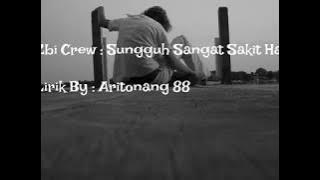 Zbi Crew: Sungguh Sangat Sakit Hati (Lirik By : Aritonang 88)