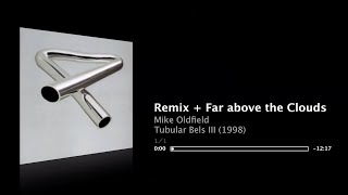 [Remix 1] The Source of Secrets / Secrets   Far above the Clouds - Mike Oldfield - Tubular Bells III