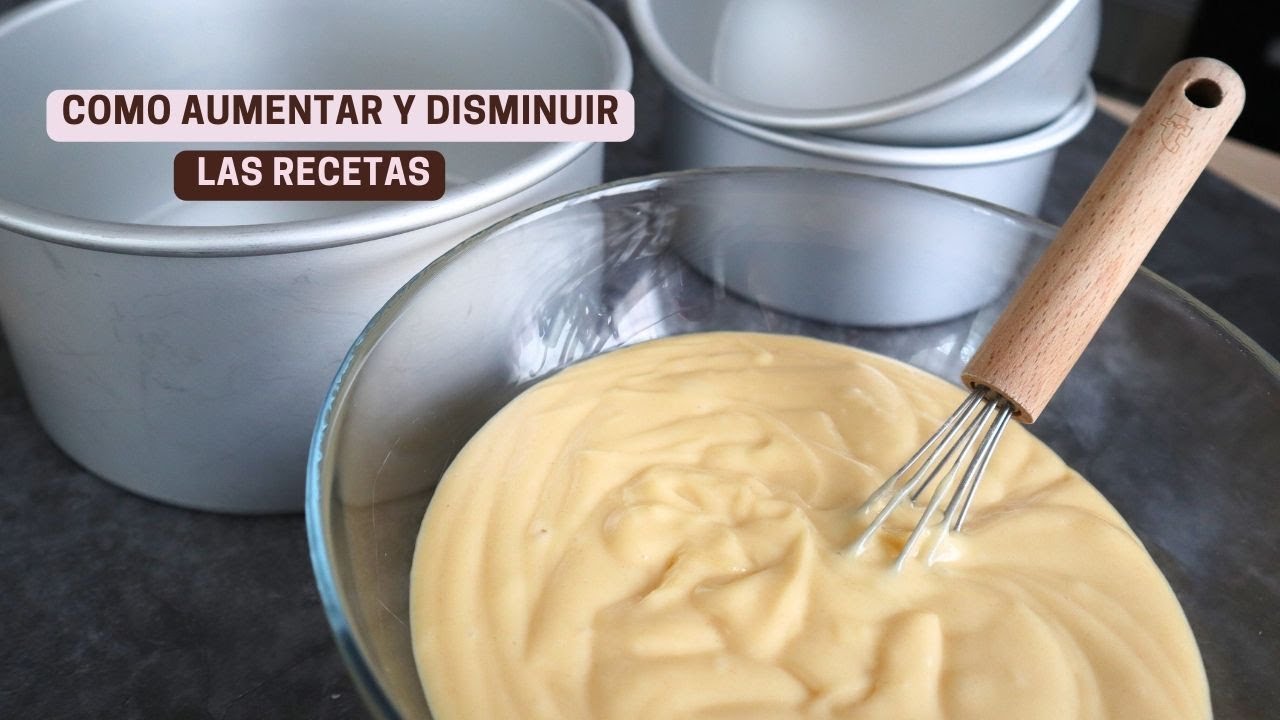 Cómo aumentar o disminuir las recetas @ladulceeva - YouTube