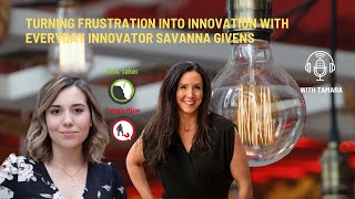 Turn Frustration into Innovation with Everyday Innovator Savanna Givens