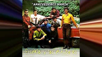 FRANKIE Y LOS MATADORES "ARRIVEDERCI MARIA" FRANKIE Y LOS MATADORES "ARRIVEDERCI MARIA"
