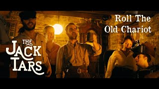 Roll The Old Chariot - Official Music Video - The Jack Tars - Sea Shanty - Drop Of Nelson's Blood EP