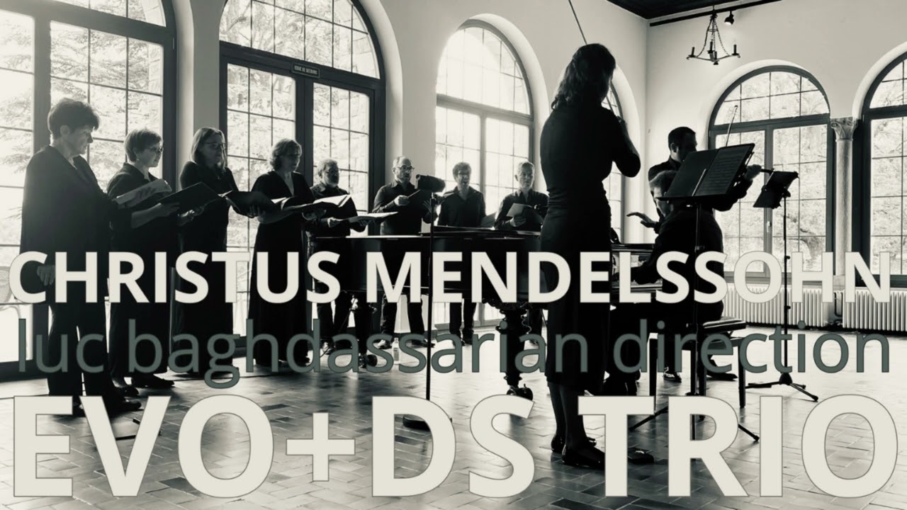 MENDELSSOHN/CHRISTUS/CHORUS 12 FINAL/EVO/DS TRIO/BURG/SPERBER/BAGHDASSARIAN