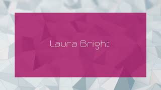 Laura Bright - Appearance