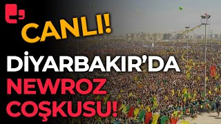 CANLI - Diyarbakır'da Newroz coşkusu - Yüz binler Diyarbakır Newrozu'nda