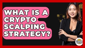 What Is A Crypto Scalping Strategy? - CryptoBasics360.com