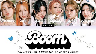 Rocket Punch (로켓펀치) - BOOM | Color Coded Lyrics Han/Rom/Eng