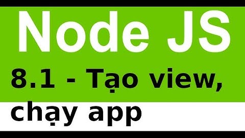 Ứng dụng CRUD với NodeJS và MySQL - 8.1 - Tạo view bằng bootstrap trong model nodejs