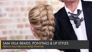 French Pull-Through Braid Ponytail | Sam Villa