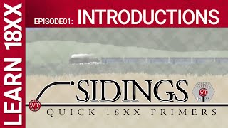 Sidings 01: Introductions - Learn 18XX Primers