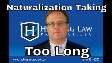 When is my naturalization case taking too long?