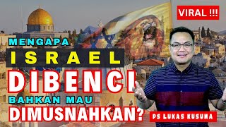 MENGAPA ISRAEL DIBENCI BAHKAN MAU DIMUSNAHKAN? | Khotbah Ps Lukas Kusuma | #mezbahmujizat #israel