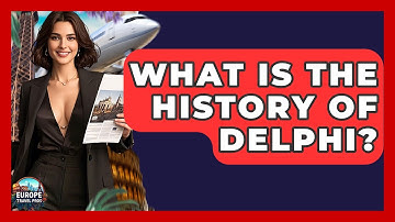 What Is The History Of Delphi? - Europe Travel Pros