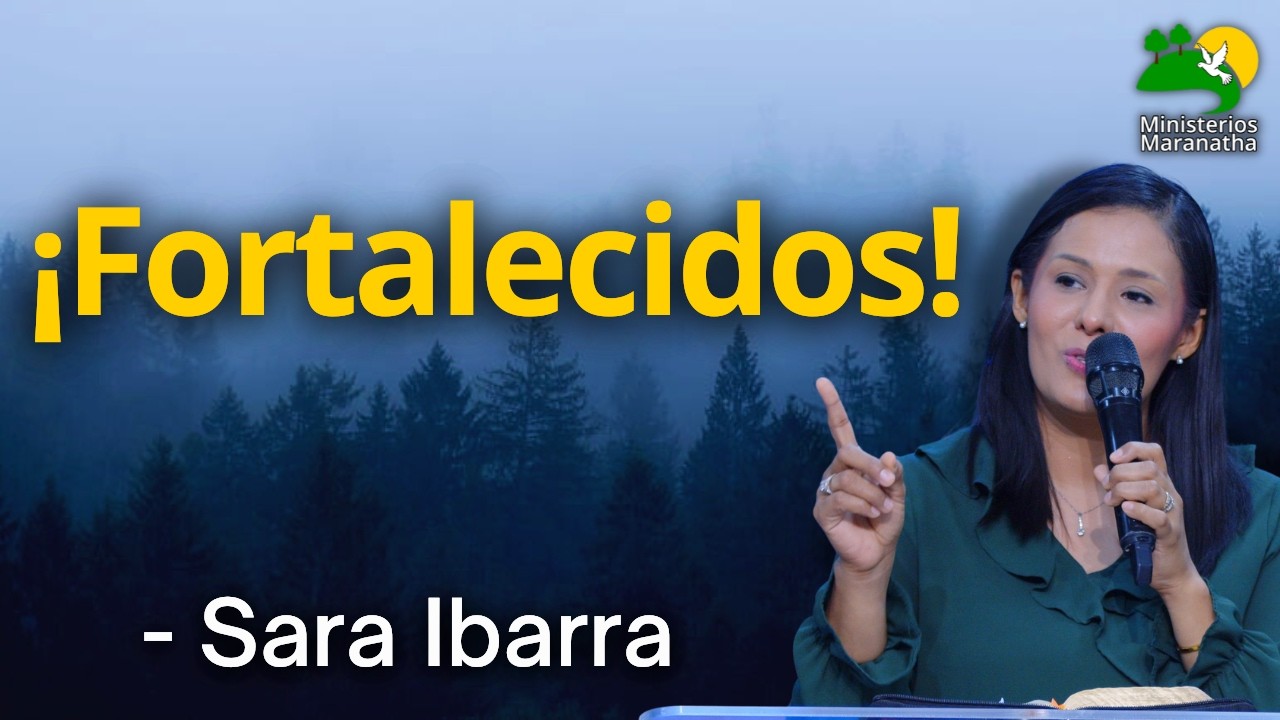 ¡Fortalecidos! - Sara Ibarra